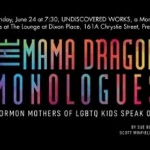 THE MAMA DRAGON MONOLOGUES Will Have a Reading At Dixon Place