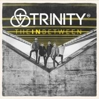 Trinity Releases THE IN BETWEEN Today From The Fuel Music