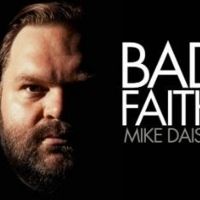 Mike Daisey Returns to the NYC Stage With New Show BAD FAITH at the Daryl Roth…