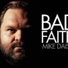 Mike Daisey Returns to the NYC Stage With New Show BAD FAITH at the Daryl Roth Theatr