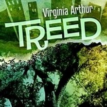 Virginia Arthur Announces Political Novel TREED