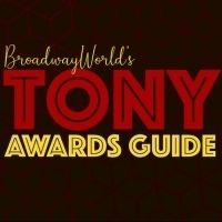 2019 TONY AWARDS: BroadwayWorld's Complete Guide to Tonys Coverage