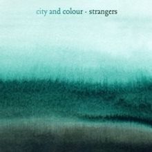 City and Colour Releases New Single STRANGERS From Forthcoming LP Out This Fall