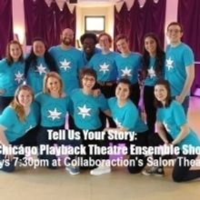 See YOUR Story Live Onstage At The Chicago Playback Theatre Ensemble Show