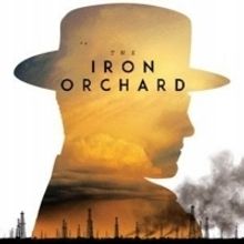 THE IRON ORCHARD Comes To Digital, Blu-ray & DVD 8/6