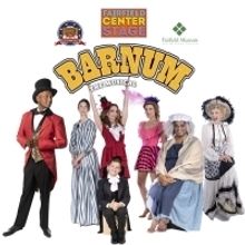 Fairfield Center Stage Presents BARNUM