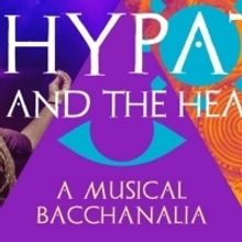 New Musical HYPATIA AND THE HEATHENS Tell The True Story Of The Last Librarian Of The