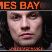 Vevo and James Bay Release Live Performances Of BAD and BREAK MY HEART RIGHT
