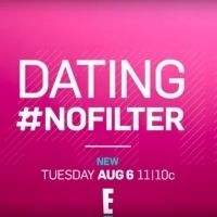 DATING #NOFILTER Returns to E! This August
