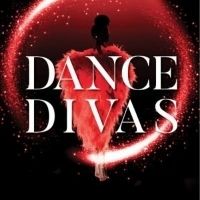 DANCE DIVAS Returns to New Baton Aug 4 and 5