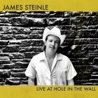 Songwriter James Steinle To Release 'Live At Hole In The Wall'