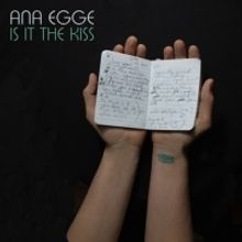 Ana Egge Announces New Album 'Is It The Kiss'