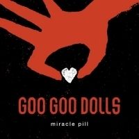 Goo Goo Dolls Return With New Single 'Miracle Pill'