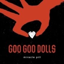Goo Goo Dolls Return With New Single 'Miracle Pill'