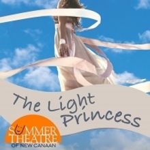 Summer Theatre Of New Canaan Presents THE LIGHT PRINCESS
