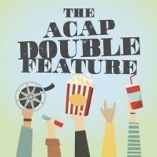 WCT & ACAP Present THE ACAP DOUBLE FEATURE