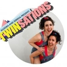ALLEGRA AND SERENA PRESENT: TWINSATIONS at Toronto Fringe
