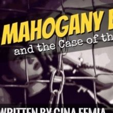 Step1 Theatre Project Present MAHOGANY BROWN AND THE CASE OF THE DISAPPEARING KID