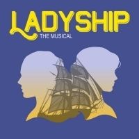 NYMF's LADYSHIP Announces Dates and Casting; Maddie Shea Baldwin, Jennifer Blood and…