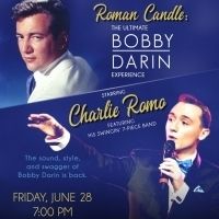Charlie Romo Debuts ROMAN CANDLE: The Ultimate Bobby Darin Experience On June 28th