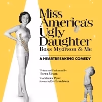 MISS AMERICA'S UGLY DAUGHTER Moves To Edgemar Center For The Arts