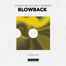 Sander van Doorn & Firebeatz Reunite for Collaboration 'Blowback'