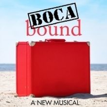 BOCA BOUND: A NEW MUSICAL Premieres At The Wick Theatre