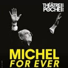BWW Review: MICHEL FOR EVER at Théâtre De Poche