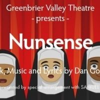 NUNSENSE at Greenbrier Valley Theatre Opens This Weekend!
