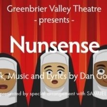 NUNSENSE at Greenbrier Valley Theatre Opens This Weekend!