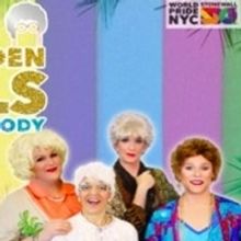 THE GOLDEN GIRLS MUSICAL PARODY: PRIDE EDITION Begins Performances June 19