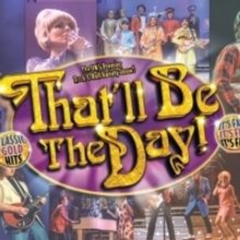 THAT'LL BE THE DAY Returns to Worthing