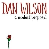 Dan Wilson Releases New Song A MODEST PROPOSAL As Part of His Monthly Singles Series