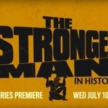 History Presents New Series THE STRONGEST MAN IN HISTORY