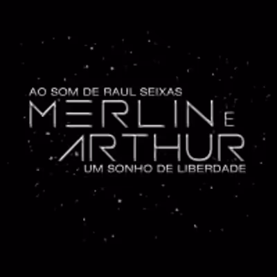 BWW Review: With Songs by Raul Seixas, Musical MERLIN &amp; ARTHUR, UM SONHO DE LIBERDADE Opens In Sao Paulo