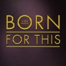 BORN FOR THIS Receives Five NAACP Theatre Awards for Los Angeles Production