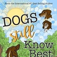 Angie Salisbury Releases New Book About Pets And Dogs Entitled DOGS STILL KNOW BEST