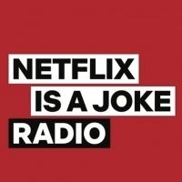 SiriusXM's 'Netflix Is A Joke Radio' Channel Announces Original Programming