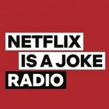 SiriusXM's 'Netflix Is A Joke Radio' Channel Announces Original Programming