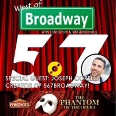 The 'West of Broadway' Podcast Chats PHANTOM Tour, SHERLOCK HOLMES, and with Joseph Corella of 567Broadway
