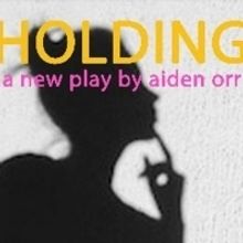 HOLDING To Get World Premiere At Firehouse