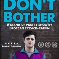 Award-Winning Poetry Show DON'T BOTHER Heads To Edinburgh Fringe