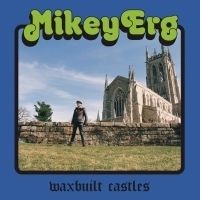 Mikey Erg Readies New Solo LP WAXBUILT CASTLES Out 7/27