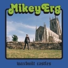 Mikey Erg Readies New Solo LP WAXBUILT CASTLES Out 7/27