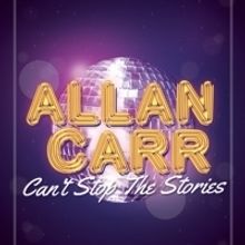 Allan Carr: CAN'T STOP THE STORIES Is Sold Out At 
Island City Stage