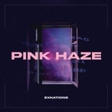 EXNATIONS Releases New EP 'Pink Haze'