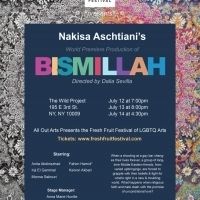 BISMILLAH World Premieres At Fresh Fruit Festival To Celebrate LGBTQ Arts