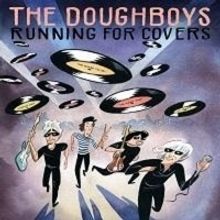 NJs Garage Rock Icons The Doughboys Releasing RUNNING FOR COVERS Album
