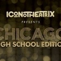Iconotheatrix Brings The Razzle Dazzle This Summer With CHICAGO: HIGH SCHOOL EDITION