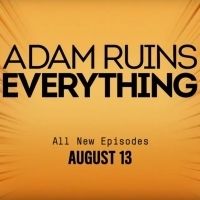 ADAM RUINS EVERYTHING Returns to truTV This August